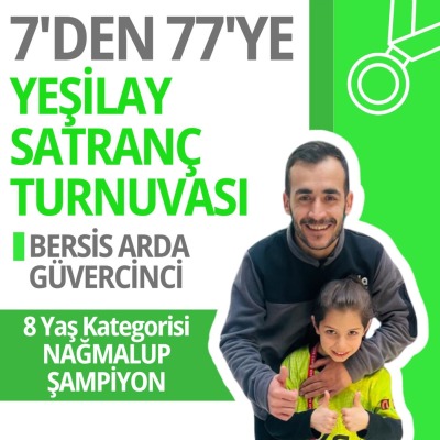 7’den 77’ye Yeşilay Satranç Turnuvası’nda gurur kaynağımız!